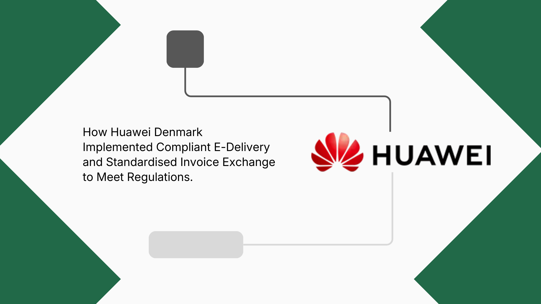 How Huawei standardised e-invoicing and compliance under tight EU deadlines